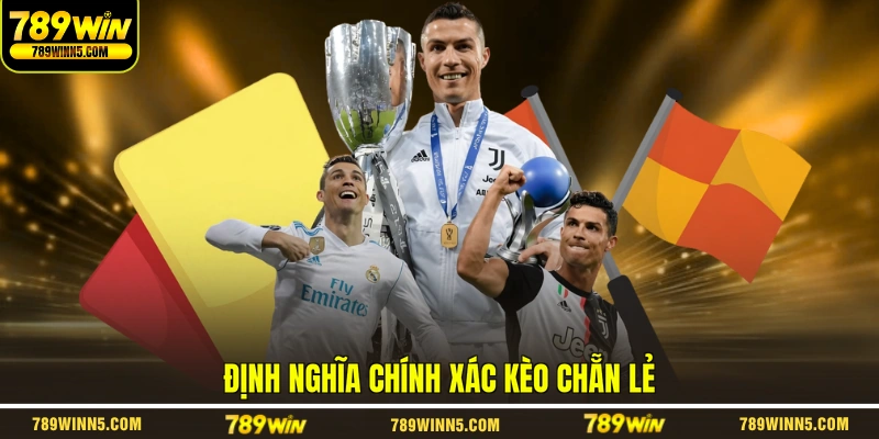 Định nghĩa chính xác kèo chẵn lẻ