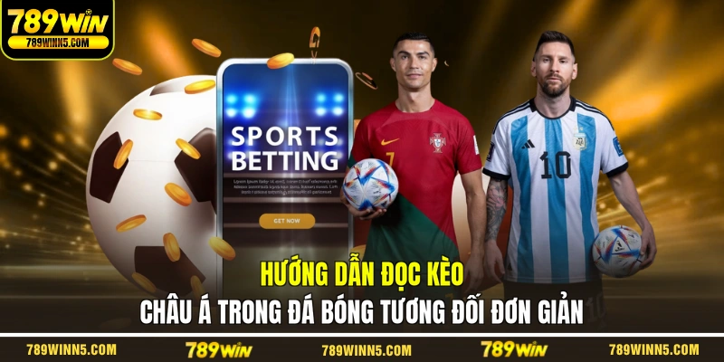Hướng dẫn đọc kèo châu Á trong đá bóng tương đối đơn giản
