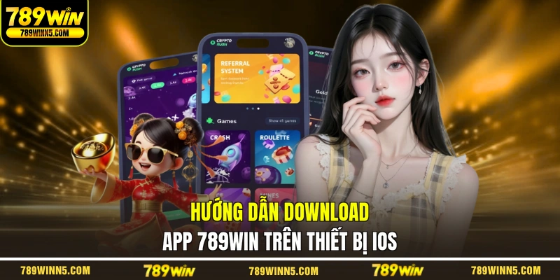 Hướng dẫn download app 789WIN trên thiết bị iOS