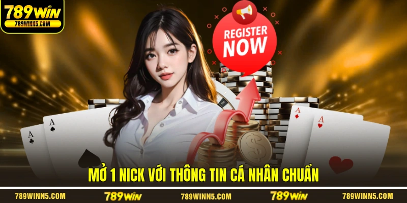 Mở 1 nick với thông tin cá nhân chuẩn