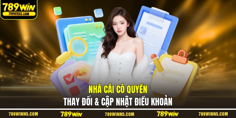 Nhà cái có quyền thay đổi & cập nhật điều khoản