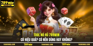 Tool Nổ Hũ 789WIN